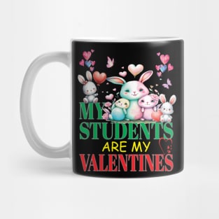 Cute My Students Are My Valentines Day Teacher Educator Mug